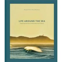 Life Around The Sea Capturing The Heart Of Australian Surf Culture