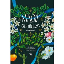 Magie Au Quotidien : 30 Rituels Pour Booster Votre Bien-être