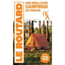 Guide Du Routard : Nos Meilleurs Campings En France (édition 2025/2026)