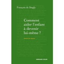Comment Aider L'Enfant À Devenir Lui-même ?