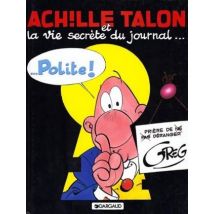 Achille Talon Tome 33 : Achille Talon Et La Vie Secrète Du Journal Polite !