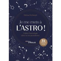 Je Me Mets À L'Astro ! Utiliser L'Astrologie Dans Sa Vie Quotidienne
