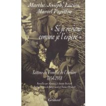 si Je Reviens Comme Je L'Espère - Lettres Du Front Et De L'Arrière, 1914 - 1918