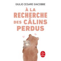 À La Recherche Des Câlins Perdus - Une Psychologie Révolutionnaire Pour Les Célibataires Et Pour Les Couples