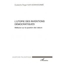 L'Utopie Des Inventions Démocratiques