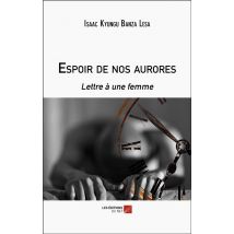 Espoir De Nos Aurores : Lettre À Une Femme