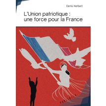 L'Union Patriotique - Une Force Pour La France