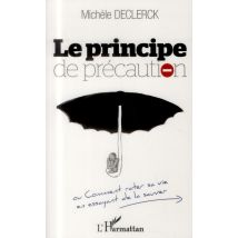 Principe De Précaution Ou Comment Rater Sa Vie En Essayant De La Sauver