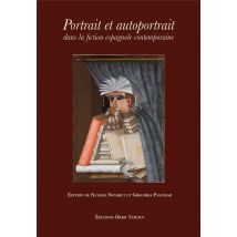 Portrait Et Autoportrait Dans La Fiction Espagnole Contemporaine