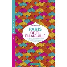 Paris De Fil En Aiguille - Couture, Broderie, Tricot : Cours Et Fournisseurs De Qualité