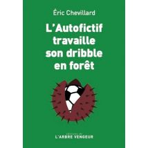 L'Autofictif Travaille Son Dribble En Forêt