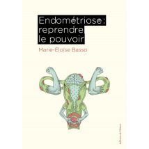 Endométriose : Reprendre Le Pouvoir