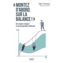 montez D'Abord Sur La Balance ! : Se Soigner Malgré La Grossophobie Médicale