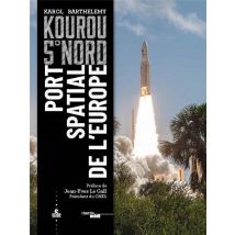 Kourou 5° Nord - Port Spatial De L'Europe