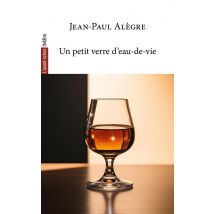 Un Petit Verre D'Eau-de-vie