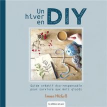 Un Hiver En Diy : Guide Créatif Éco-responsable Pour Survivre Aux Mois Glacés