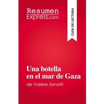 Una Botella En El Mar De Gaza : De Valérie Zenatti