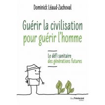Guérir La Civilisation, Guérir L'Homme