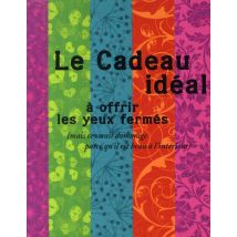 Le Cadeau Ideal A Offrir Les Yeux Fermes Mais Ce Serait Dommage Parce Qu'il Est Beau A L'Interieur