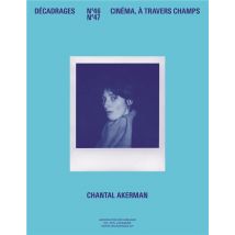 Décadrages N.46-47 : Chantal Akerman