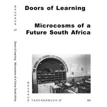 Bauhaus Taschenbuch 27 : Doors Of Learning Microcosms Of A Future South-africa