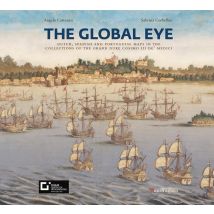 The Global Eye : Dutch, Spanish And Portuguese Maps In The Collections Of The Grand Duke Cosimo Iii De Medeci