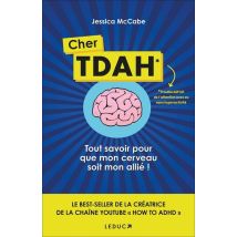 Cher Tdah : Tout Savoir Pour Que Mon Cerveau Soit Mon Allié !