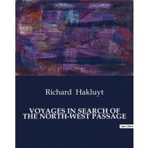 Voyages In Search Of The North-west Passage