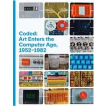 Coded : Art Enters The Computer Age, 1952-1982