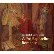 William Bell Scott's Screen : A Pre-raphaelite Romance