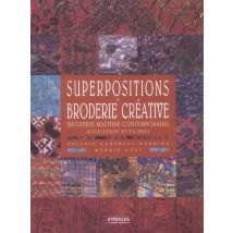 Superpositions En Broderie Créative : Broderie Machine Contemporaine