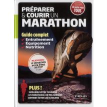 Préparer Et Courir Un Marathon - Guide Complet - Entraînement - Équipement - Nutrition