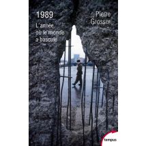 1989 - L'Année Ou Le Monde A Basculé