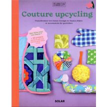 Couture Upcycling : Transformez Vos Tissus Vintage En Beaux Objets Et Accessoires Du Quotidien