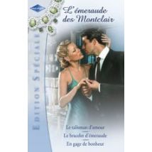 L'Émeraude Des Montclair - En Gage De Bonheur - Le Bracelet D'Émeraude - Le Talisman D'Amour