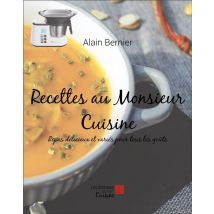 Recettes Au Monsieur Cuisine : Repas Délicieux Et Variés Pour Tous Les Goûts