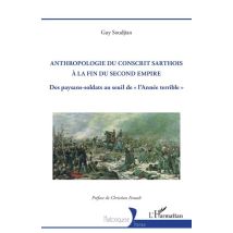 Anthropologie Du Conscrit Sarthois À La Fin Du Second Empire : Des Paysans-soldats Au Seuil De l'année Terrible