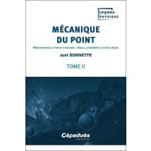 Mécanique Du Point Tome 2 : Mouvements À Force Centrale, Chocs, Problème À Trois Corps