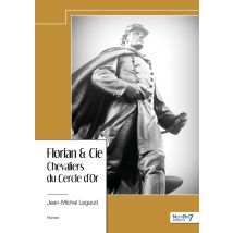 Florian & Cie : Chevaliers Du Cercle D'Or