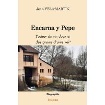 Encarna Y Pepe - L Odeur Du Vin Doux Et Des Grains D Anis Vert