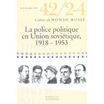 Cahiers Du Monde Russe Et Soviétique Tome 42 : La Police Politique En Union Soviétique, 1918-1953