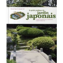Le Guide Pratique Du Jardin Japonais - Faîtes Entrer La Sérénité Dans Votre Vie