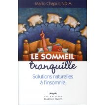 Le Sommeil Tranquille - Solutions Naturelles À L'Insomnie