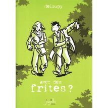 Avec Des Frites ?