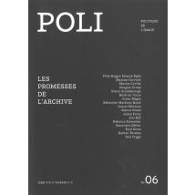 Revue Poli N.6 : Les Promesses De L'Archive
