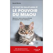 Le Chat Du Dalaï-lama Tome 3 - Le Chat Du Dalaï-lama Et Le Pouvoir Du Miaou - Découvrir Notre Nature Profonde Et Ressentir La Paix Intérieure