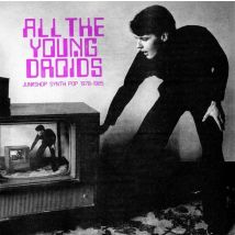 All The Young Droids Junkshop Synth Pop 1978 1985 - Édition Colorée