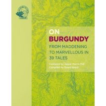 On Burgundy From Maddening To Marvellous In 39 Tales