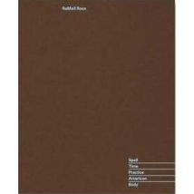 Spell, Time, Practice, American, Body Ramell Ross