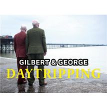 Gilbert & George : Daytripping